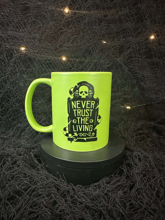 Never Trust The Living Beetlejuice Themed Coffee Mug, Matte Green Ceramic 11 oz